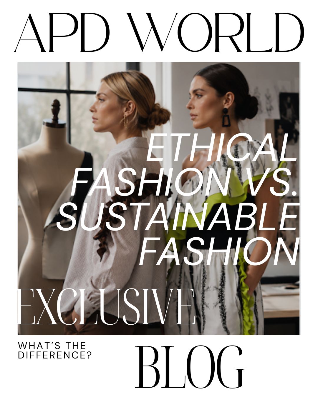 Ethical Fashion Brand vs. Sustainable Fashion: What's the Difference?