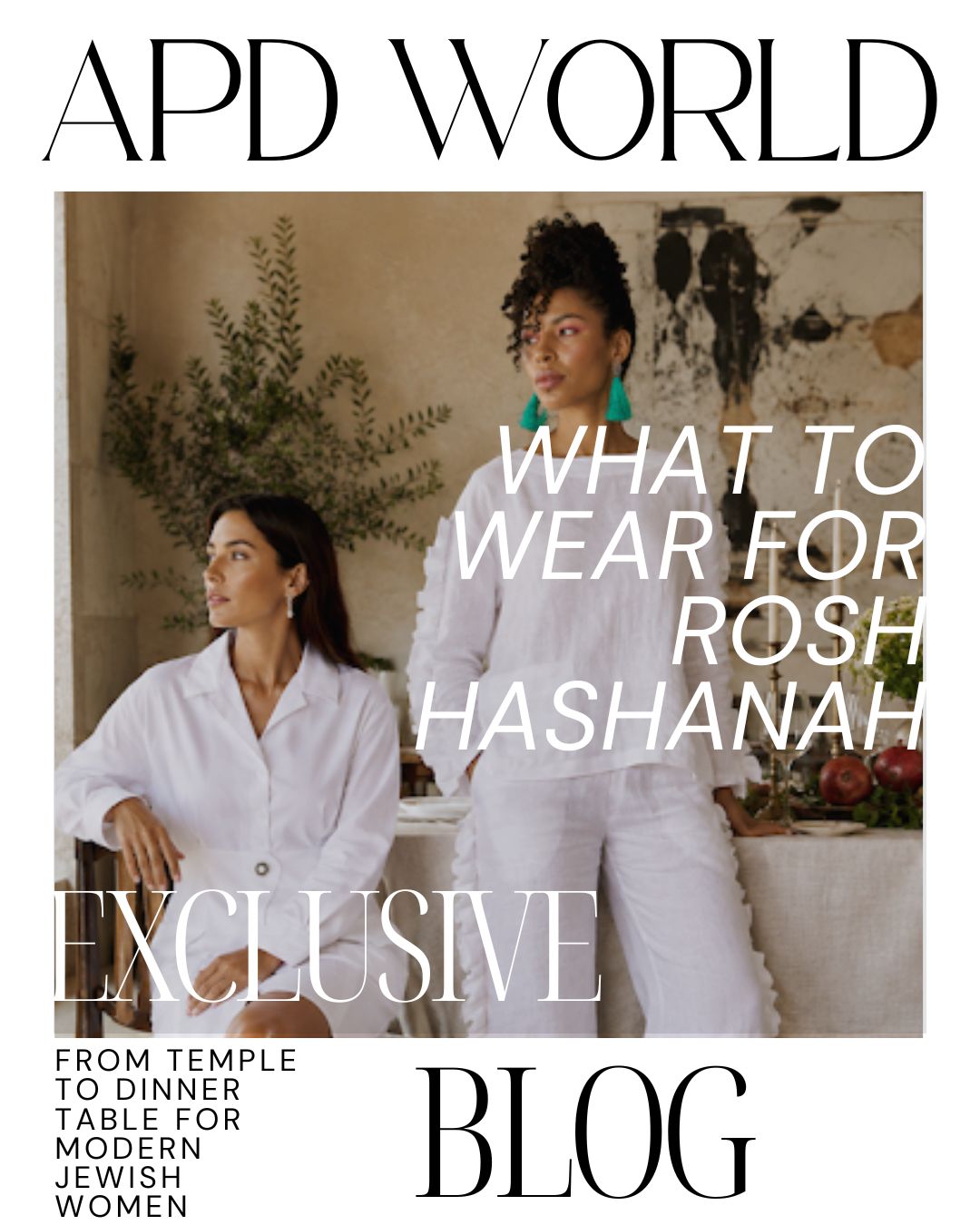What to Wear for Rosh Hashanah: From Temple to the Dinner Table for Modern Jewish Women